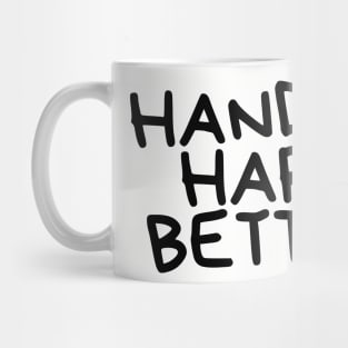 handle hard better Mug